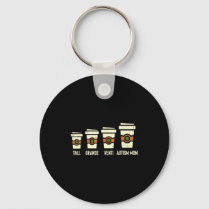 Funny Autism Mom Coffee Shirt Awareness Mothers Da Keychain