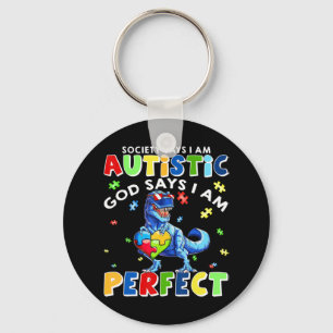 Funny Autism quotes "Society Says I'm Autistic, Go Keychain