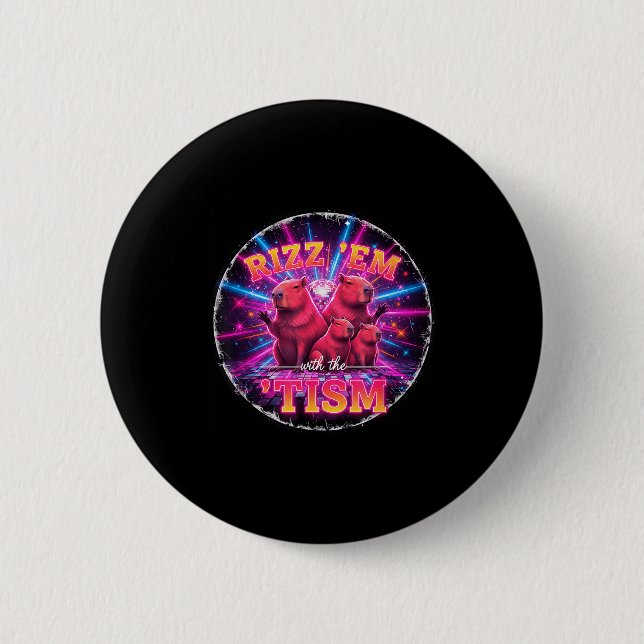 Funny Autism Rizz Em With The Tism Capybara Meme A 2 Inch Round Button (Front)