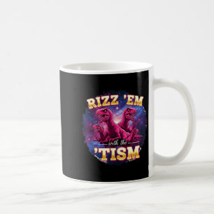 Funny Autism Rizz Em With The Tism Dinosaur Meme A Coffee Mug