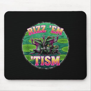 Funny Autism Rizz Em With The Tism Frog Meme Autis Mouse Pad