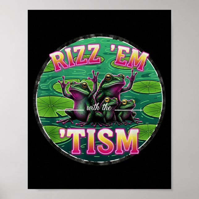 Funny Autism Rizz Em With The Tism Frog Meme Autis Poster (Front)