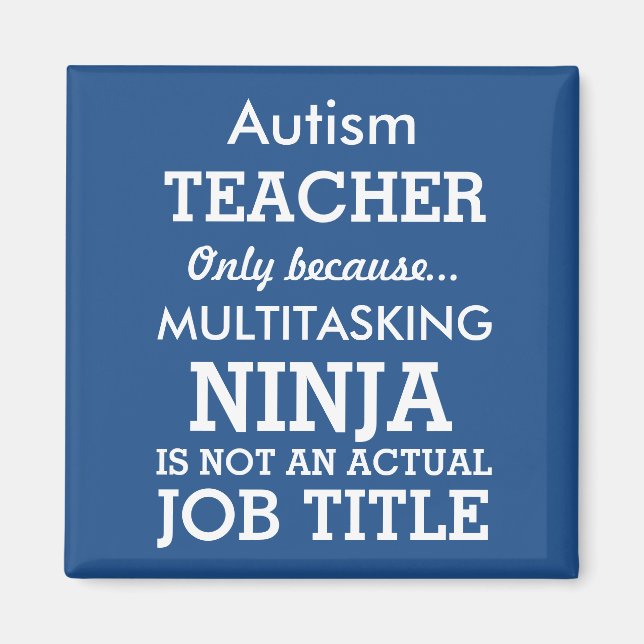 Funny Autism Special Needs Teacher Magnet (Front)