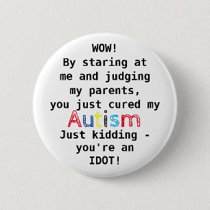 Funny Autism   You're an Idiot 2 Inch Round Button