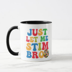 Funny Autistic Autism Awareness Just Let Me Stim Mug