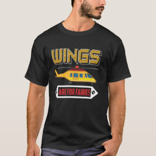 Funny Aviator Saying Wings are for Fairies Pilot T-Shirt
