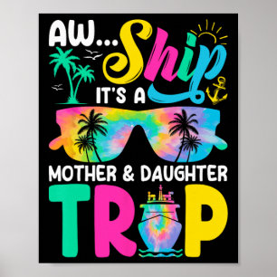 Funny Aw Ship It's A Mother Daughter Trip Mothers Poster