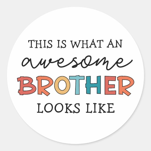 Funny Awesome Brother | Gift for Best Brother Ever Classic Round Sticker (Front)