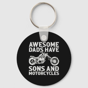 Funny Awesome Dads Have Sons And Motorcycles Men F Keychain