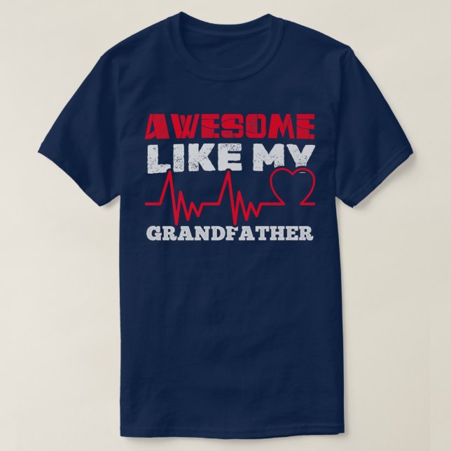 Funny Awesome like my Grandfather  T-Shirt (Design Front)