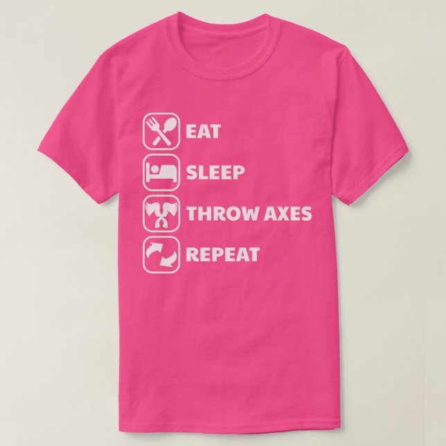 funny axe throwing eat sleep throw axes repeat 1 T-Shirt (Design Front)