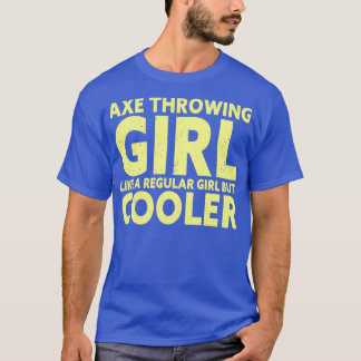 Funny Axe Throwing Girl 1 T-Shirt