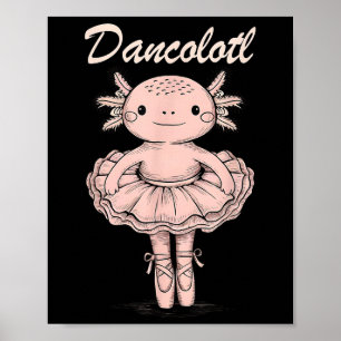 Funny Axolotl Dance Mommy Mama For Girls Ballet Da Poster