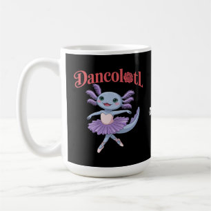 Funny Axolotl Dancolotl Girls Ballet Dance Mommy Coffee Mug