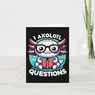 Funny Axolotl Questions Cute Axolotl Card