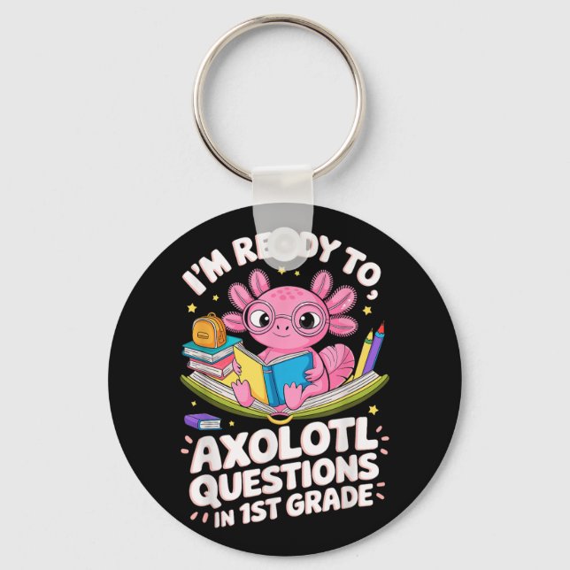 Funny Axolotl Ready To Question First Grade Learni Keychain (Front)