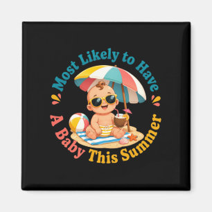 Funny Baby Announcement Pregnancy Most Likely To Magnet
