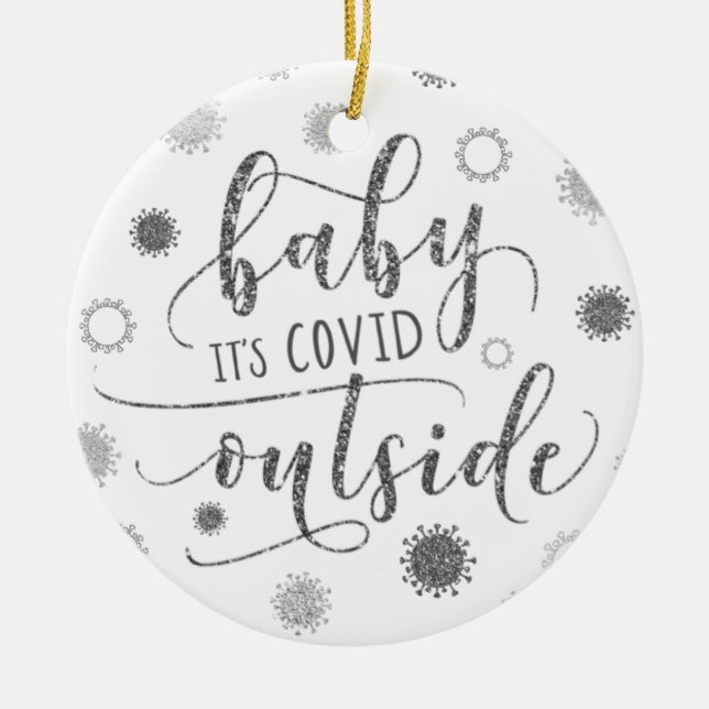 Funny BABY ITS COVID OUTSIDE 2020 Silver Glitter Ceramic Ornament (Front)