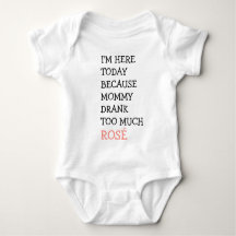 Funny Baby Outfit - Mommy drank too much rose wine