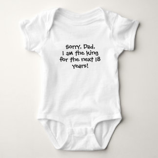 Funny Baby Outfit – “Sorry, Dad… I’m the King Now” Bodysuit
