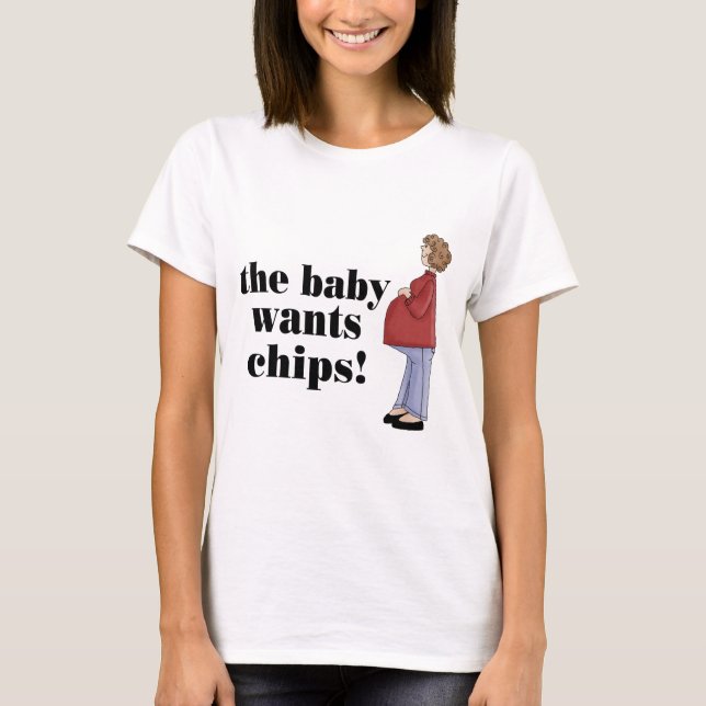 Funny Baby Wants Chips Maternity T-shirt (Front)