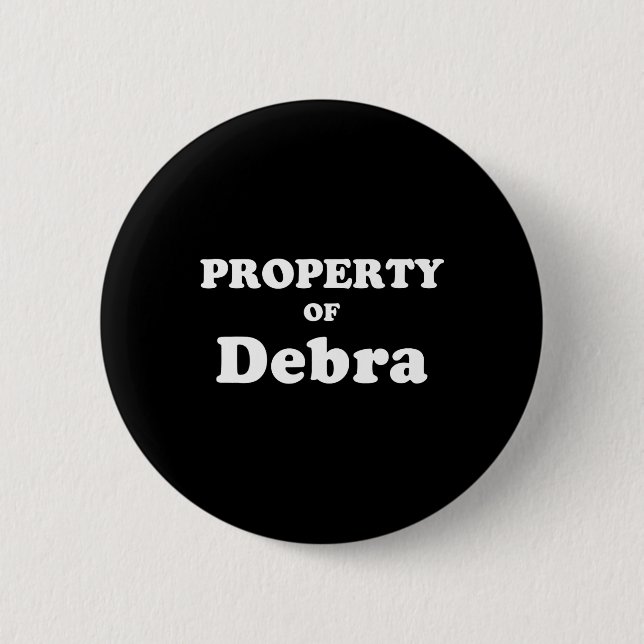 Funny Bachelor Gifts For Groom Property Of Debra  2 Inch Round Button (Front)