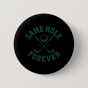 Funny Bachelor Party Groom Same Hole Forever 2 Inch Round Button