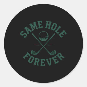 Funny Bachelor Party Groom Same Hole Forever  Classic Round Sticker