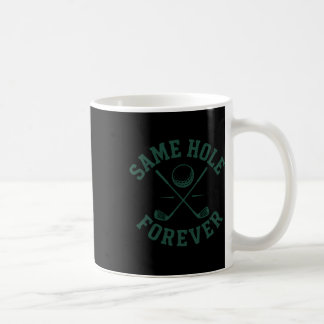 Funny Bachelor Party Groom Same Hole Forever  Coffee Mug