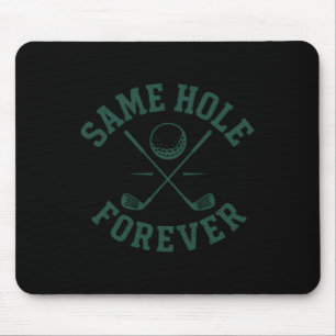 Funny Bachelor Party Groom Same Hole Forever Mouse Pad