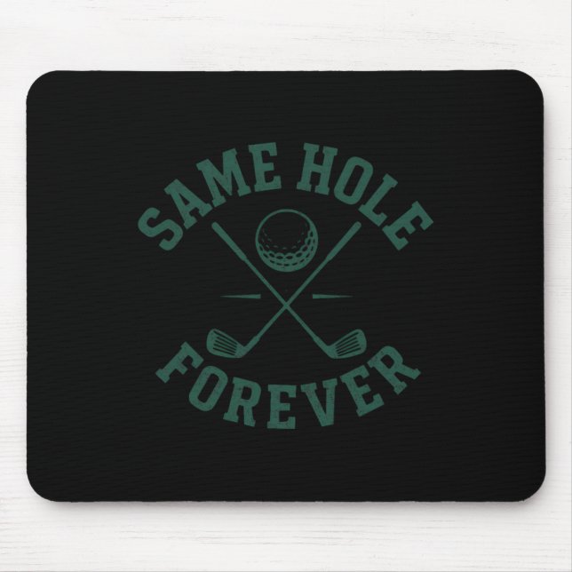 Funny Bachelor Party Groom Same Hole Forever  Mouse Pad (Front)