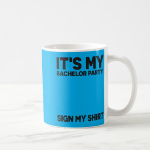 Funny Bachelor Party Wedding Bachelor Party Sign Coffee Mug