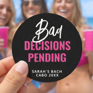 Funny Bachelorette Party Bad Decisions Pending  Classic Round Sticker