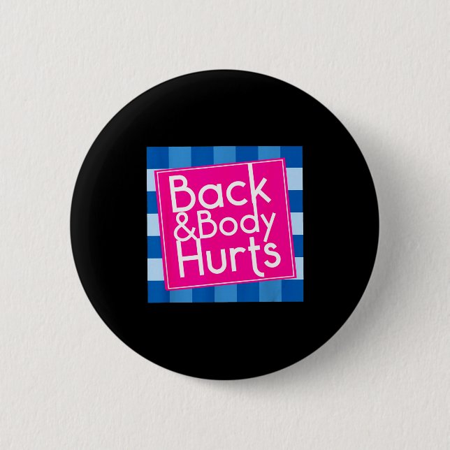 Funny Back Body Hurts Quote Exercise Workout Gym  2 Inch Round Button (Front)