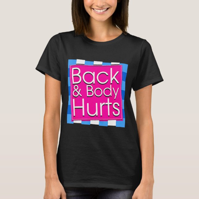 Funny Back Body Hurts Tee Quote Exercise Workout G (Front)