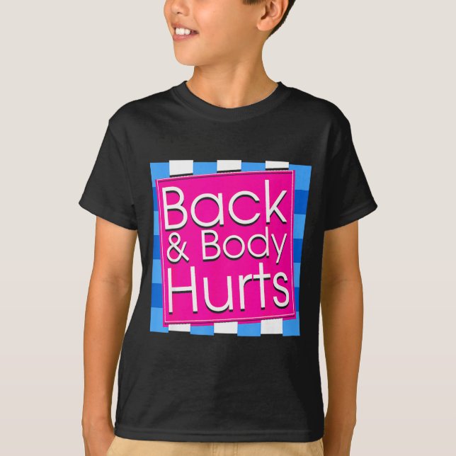 Funny Back Body Hurts Tee Quote Exercise Workout G (Front)