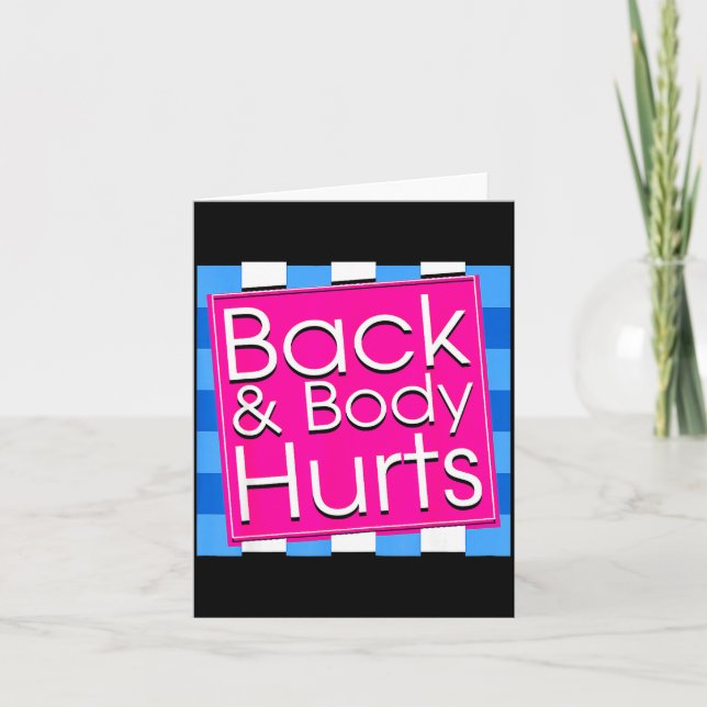 Funny Back Body Hurts Tee Quote Exercise Workout G Card (Front)