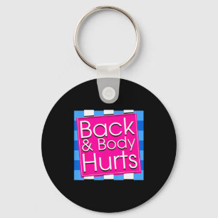 Funny Back Body Hurts Tee Quote Exercise Workout G Keychain