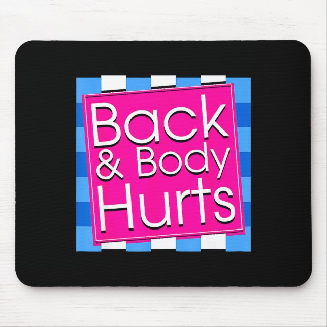 Funny Back Body Hurts Tee Quote Exercise Workout G Mouse Pad (Front)