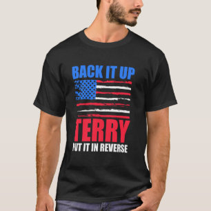 Funny Back It Up Terry Put It In Reverse, 4th Of J T-Shirt