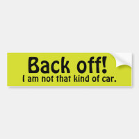 Funny Back Off! Bumper Sticker