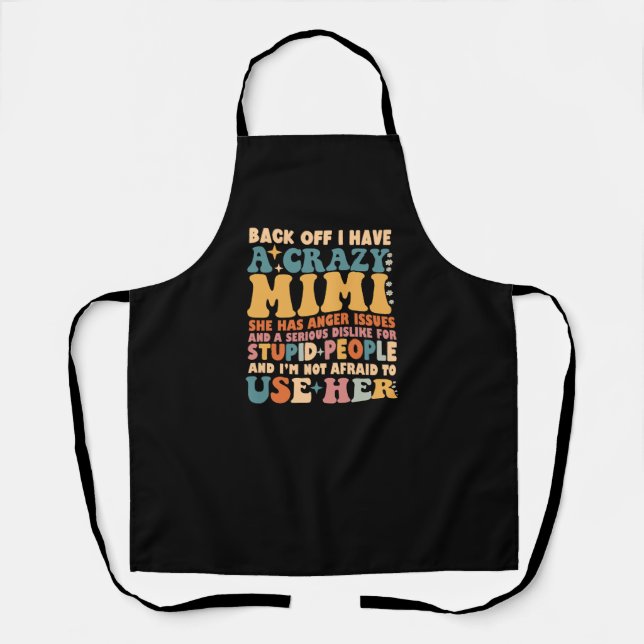 Funny Back Off I Have A Crazy Mimi Apron (Front)