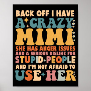 Funny Back Off I Have A Crazy Mimi Poster