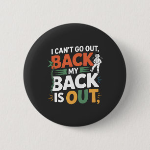 Funny Back Pain Chiropractic Quote 2 Inch Round Button