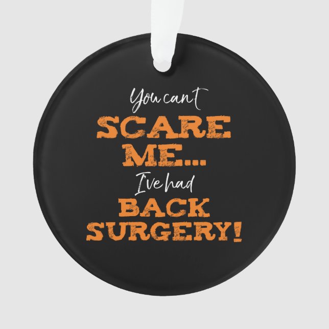 Funny Back Surgery Recovery ‘Scare’ Ornament (Front)