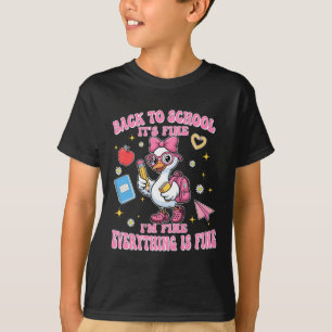 Funny Back To School Goose Fine Fine Everything Is T-Shirt