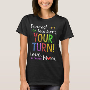 Funny back to school mom shirt dear teachers turn