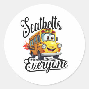 Funny Back To School Seatbelts Everyone Bus Driver Classic Round Sticker