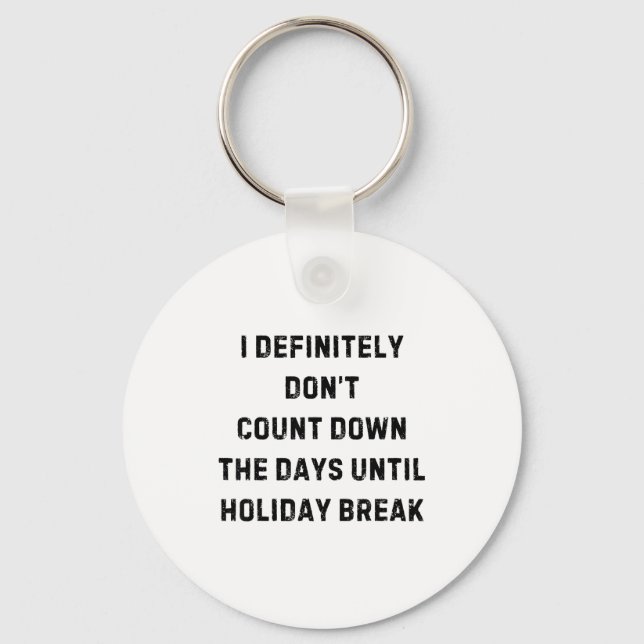 Funny Back To School Teacher Outfit I Definitely D Keychain (Front)