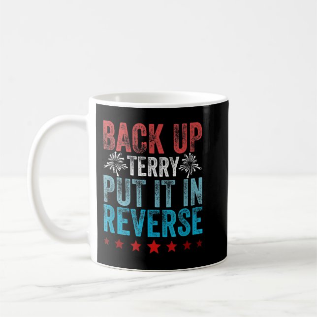 Funny Back-Up Put It In Reverse Terry Fourth of Ju Coffee Mug (Left)